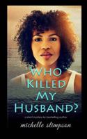 Who Killed My Husband? 1978193114 Book Cover