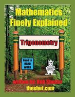 Mathematics Finely Explained - Trigonometry 1773029150 Book Cover