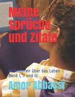 Meine Sprüche und Zitate: Reflexionen über das Leben - Band I, II und III B08ZD6TBD4 Book Cover