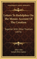 Letters to Radulphus on the Mosaic Account of Creation 1018968199 Book Cover