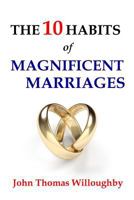 The 10 Habits of Magnificent Marriages 0997156805 Book Cover