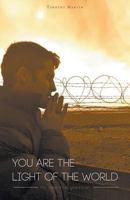 You Are The Light Of The World: My Year In Afghanistan 1460214277 Book Cover