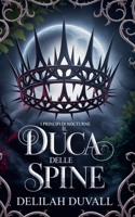Il Duca Delle Spine (Princes of Nocturne - Italian) (Italian Edition) B0GFKF9Z2C Book Cover