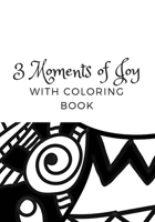 3 Moments of Joy with Coloring Book: Gratitude Journal with Beautifull Pictures to Color 1650738331 Book Cover