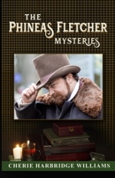 The Phineas Fletcher Mysteries B0C1HVLGM6 Book Cover