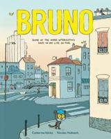Bruno: Some of the More Interesting Days in My Life So Far 177657124X Book Cover