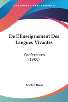De L'Enseignement Des Langues Vivantes: Conferences (1900) 1167507401 Book Cover