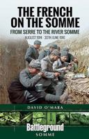 The French on the Somme 1914 – 30 June 1916: South of the River 1526722445 Book Cover