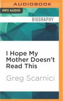 I Hope My Mother Doesn't Read This 069252147X Book Cover