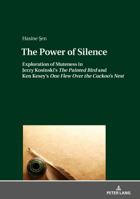 The Power of Silence: Exploration of Muteness in Jerzy Kosinski's �the Painted Bird� and Ken Kesey's �one Flew Over the Cuckoo's Nest� 3631745931 Book Cover