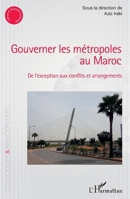 Gouverner les métropoles au Maroc: De l'exception aux conflits et arrangements (Colloques Et Rencontres) (French Edition) 2140209559 Book Cover