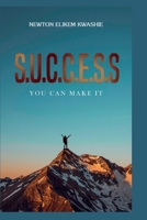 SUCCESS: YOU CAN MAKE IT B0BFVCNFVM Book Cover