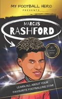 My Football Hero: Marcus Rashford: Learn all about your footballing hero - Second edition B09YPYFJGP Book Cover