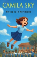 Camila Sky: Flying is in her blood B08Z3M31G5 Book Cover