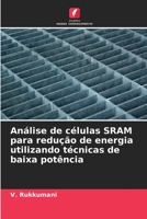 Análise de células SRAM para redução de energia utilizando técnicas de baixa potência 620566609X Book Cover
