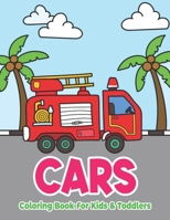 Cars Coloring Book For Kids & Toddlers: Fun Children's Coloring Book for Toddlers & Kids Ages 4-8 with 50 Pages to Color & Learn About Cars, Trucks, Tractors, Trains, Planes & More B08R7W39HF Book Cover