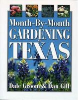 Month-by-month Gardening In Texas 1888608218 Book Cover
