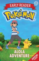 The Official Pokémon Early Reader: Alola Adventure: Book 1 1408352273 Book Cover