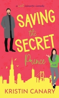 Saving the Secret Prince: A Sweet Romantic Comedy (California Dreamin') 1961223252 Book Cover