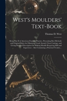 West's Moulders' Text-Book: Being Pt. II of American Foundry Practice 1146394993 Book Cover