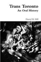 Trans Toronto: An Oral History 1105593487 Book Cover