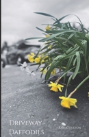 Driveway Daffodils B0GPY1GY2Y Book Cover