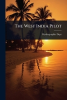 The West India Pilot 1024933431 Book Cover