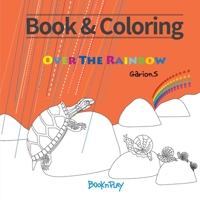 BOOK&COLORING: Over the rainbow B08QWPCLR1 Book Cover