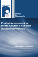 Paul's Understanding of the Church's Mission: Did the Apostle Paul Expect the Early Christian Communities to Evangelize? (Paternoster Biblical Monographs) 1597527238 Book Cover