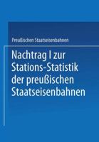 Nachtrag I Zur Stations-Statistik Der Preussischen Staatseisenbahnen 3662334917 Book Cover