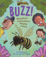 Buzz: Being Brave Around Buzzy, Stinging Insects 0823459713 Book Cover