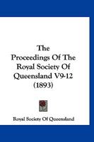 The Proceedings Of The Royal Society Of Queensland V9-12 116702141X Book Cover