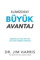 Elimizdeki Büyük Avantaj : ¿¿inizde Kutsal Ruh'un Gücünü Serbest B¿rak¿n 1962802353 Book Cover