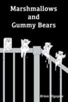 Marshmallows and Gummy Bears 1504387554 Book Cover