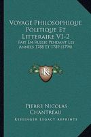 Voyage Philosophique Politique Et Litteraire V1-2: Fait En Russie Pendant Les Annees 1788 Et 1789 (1794) 1166215415 Book Cover
