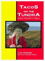 Tacos on the Tundra: The Story of Pepe's North of the Border 0965482626 Book Cover