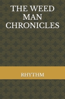 The Weed Man Chronicles B0CVHNHSJ2 Book Cover