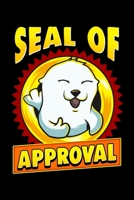 Seal Of Approval: Cute & Funny Seal Of Approval Baby Seal Cub Pun Blank Composition Notebook for Journaling & Writing (120 Lined Pages, 6" x 9") 1710483113 Book Cover