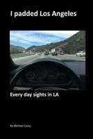 Ipadded Los Angeles: Everyday sights in LA 1502843692 Book Cover