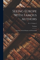 Seeing Europe with Famous Authors, Volume 5: Germany, Austria-Hungary, and Switzerland, Part 1 1596058056 Book Cover
