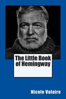 The Little Book of Hemingway 0692281843 Book Cover