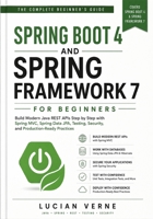 Spring Boot 4 and Spring Framework 7 for Beginners: Build Modern Java REST APIs Step by Step with Spring MVC, Spring Data JPA, Testing, Security, and Production-Ready Practices B0H7FDTHMP Book Cover