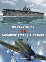 US Navy Ships vs Japanese Attack Aircraft: 1941–42 1472836448 Book Cover