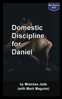 Domestic Discipline for Daniel 1536809373 Book Cover