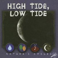High Tide, Low Tide (Nature's Cycles) 1600441785 Book Cover
