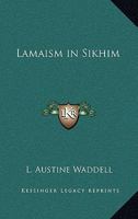 Lamaism in Sikhim 0766183475 Book Cover
