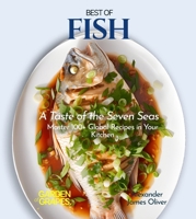 Best of Fish Cookbook: A Taste of the Seven Seas - Master 100+ Global Recipes in Your Kitchen (Best of Global Recipes) B0CVWBJTRW Book Cover