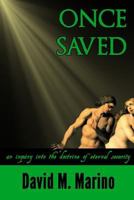 Once Saved...: (an inquiry into the "once saved, always saved" doctrine) 154318426X Book Cover