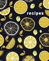 Recipes: Cute Lemon Green Custom Design Recipe Book Planner Journal Notebook Organizer Gift Favorite Family Serving Ingredients Preparation Bake Time Instructions Reviews Mom Kitchen Notes Ideas 8x10  169107098X Book Cover