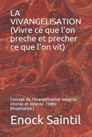 La vivang�lisation (Vivre ce que l'on pr�che et, pr�cher ce que l'on vit): L'�vang�lisation int�gr�e (interne et externe) 1532960689 Book Cover